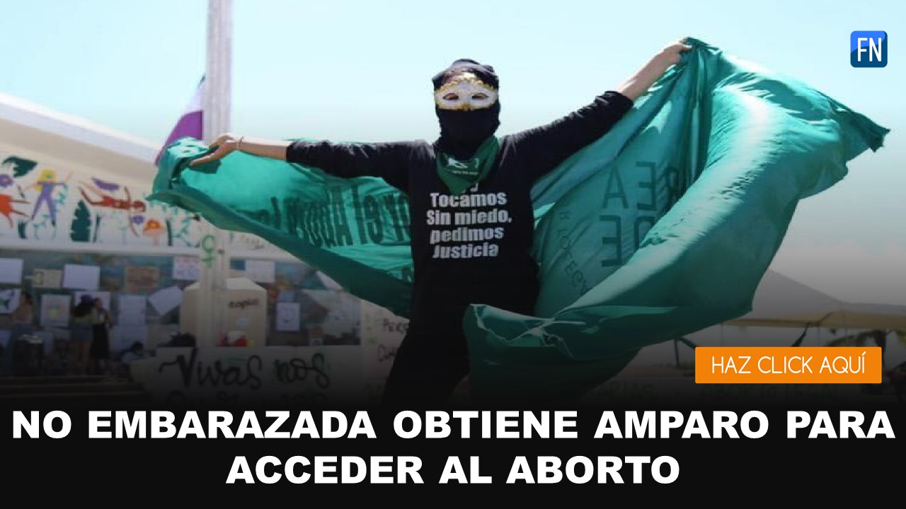 no embaraza obtiene amparo para aborto